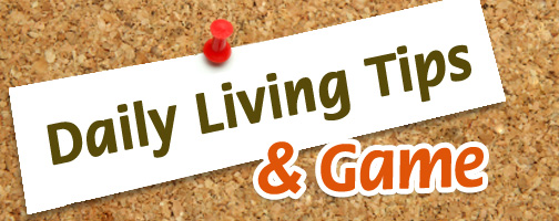 Daily Living Tips & Games