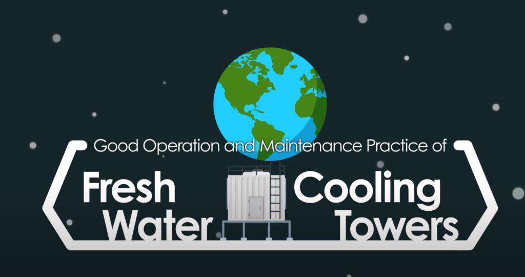 Good Operation and Maintenance Practice of Fresh Water Cooling Towers