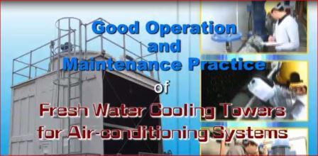 Good Operation and Maintenance Practice of Fresh Water Cooling Towers for Air-conditioning Systems