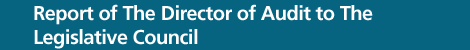 Report of The Director of Audit to The Legislative Council