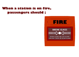 When a station is on fire, what should passengers do
